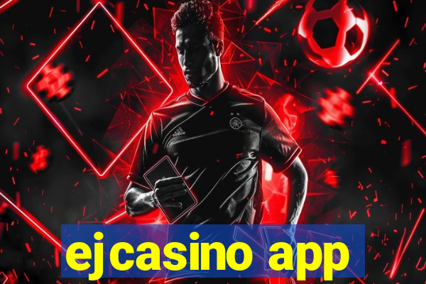 ejcasino app